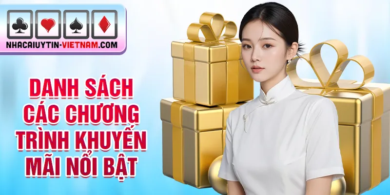 Danh sách các chương trình khuyến mãi nổi bật Danh sách các chương trình khuyến mãi nổi bật