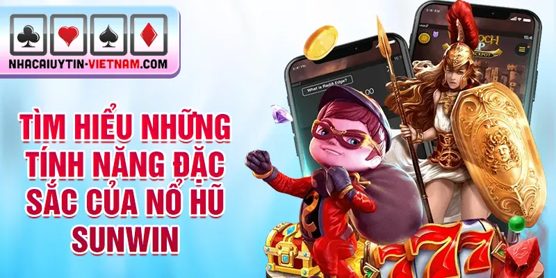 Tìm hiểu những tính năng đặc sắc của nổ hũ Sunwin Tìm hiểu những tính năng đặc sắc của nổ hũ Sunwin