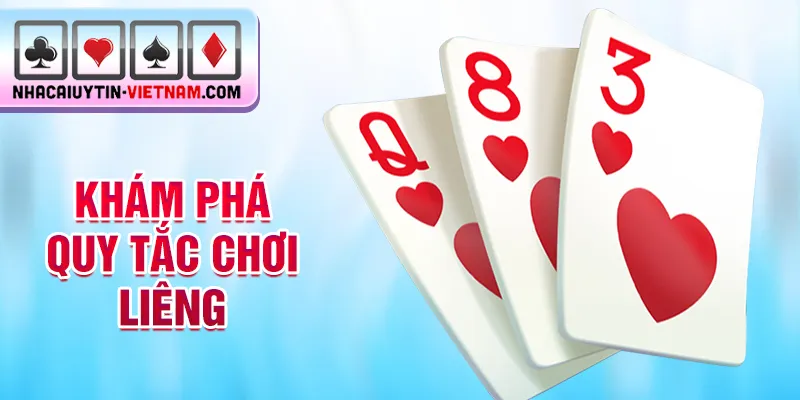 Khám phá quy tắc chơi liêng Khám phá quy tắc chơi liêng