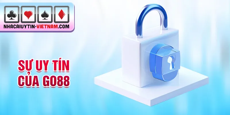 Sự uy tín của Go88 Sự uy tín của Go88