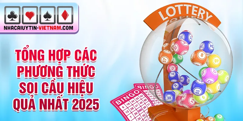 Tổng hợp các phương thức soi cầu hiệu quả nhất 2025 Tổng hợp các phương thức soi cầu hiệu quả nhất 2025