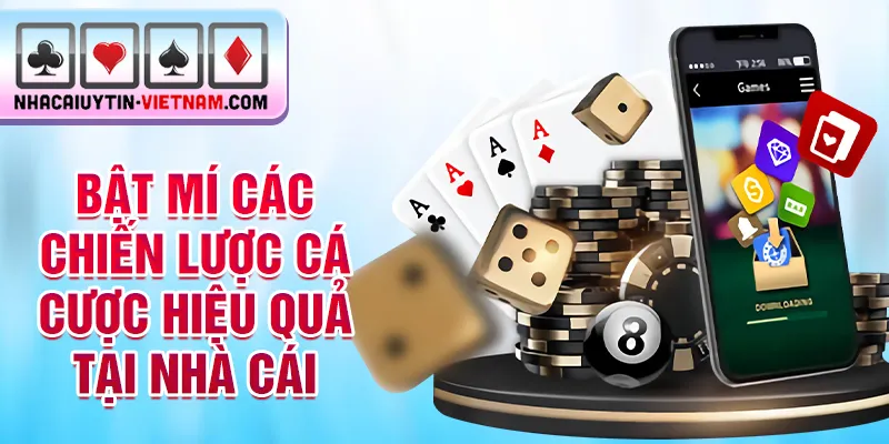 Bật mí các chiến lược cá cược hiệu quả tại nhà cái Bật mí các chiến lược cá cược hiệu quả tại nhà cái
