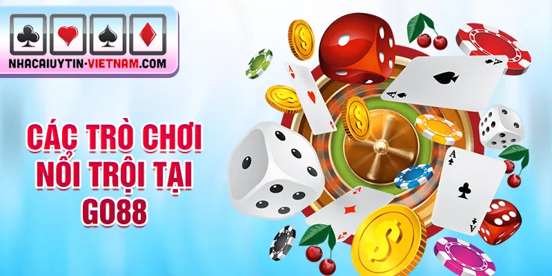 Các trò chơi nổi trội tại Go88 Các trò chơi nổi trội tại Go88