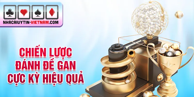 Chiến lược đánh đề gan cực kỳ hiệu quả Chiến lược đánh đề gan cực kỳ hiệu quả