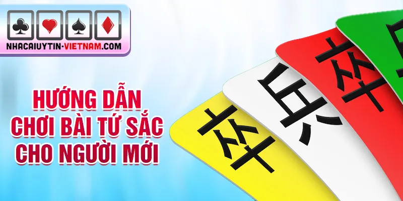 Hướng dẫn chơi bài tứ sắc cho người mới Hướng dẫn chơi bài tứ sắc cho người mới