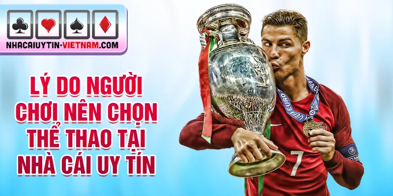 Lý do người chơi nên chọn thể thao tại nhà cái uy tín Lý do người chơi nên chọn thể thao tại nhà cái uy tín