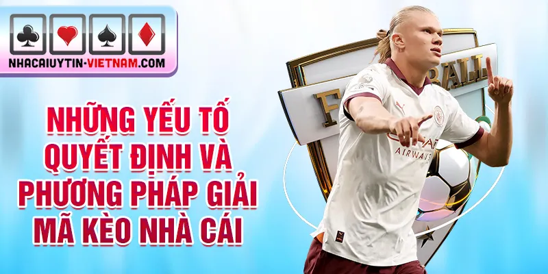 hững yếu tố quyết định và phương pháp giải mã kèo nhà cái hững yếu tố quyết định và phương pháp giải mã kèo nhà cái