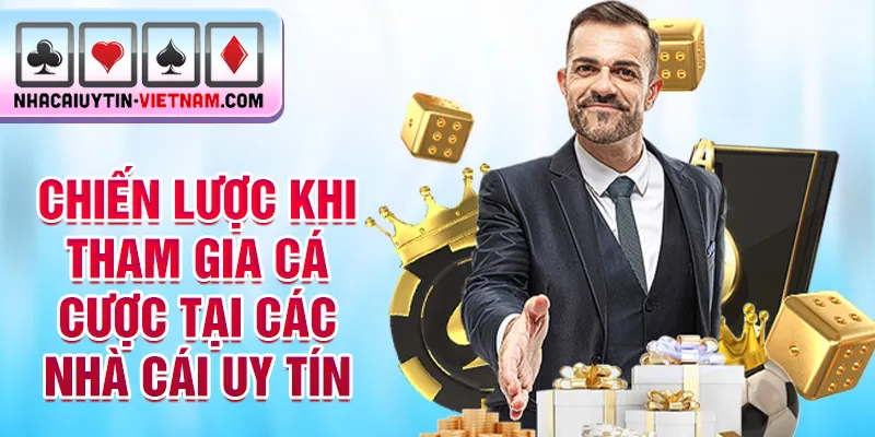 Chiến lược khi tham gia cá cược tại các nhà cái uy tín Chiến lược khi tham gia cá cược tại các nhà cái uy tín